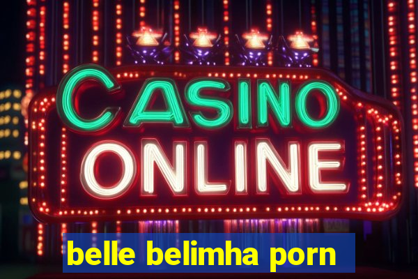 belle belimha porn